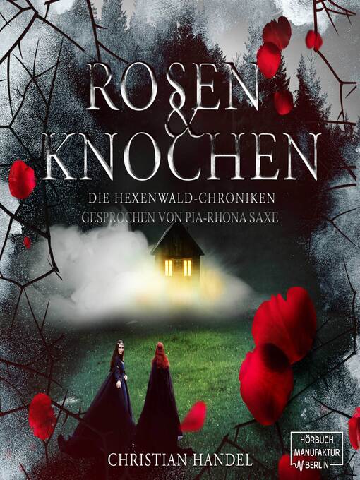 Title details for Rosen und Knochen--Die Hexenwald-Chroniken, Band 1 by Christian Handel - Wait list